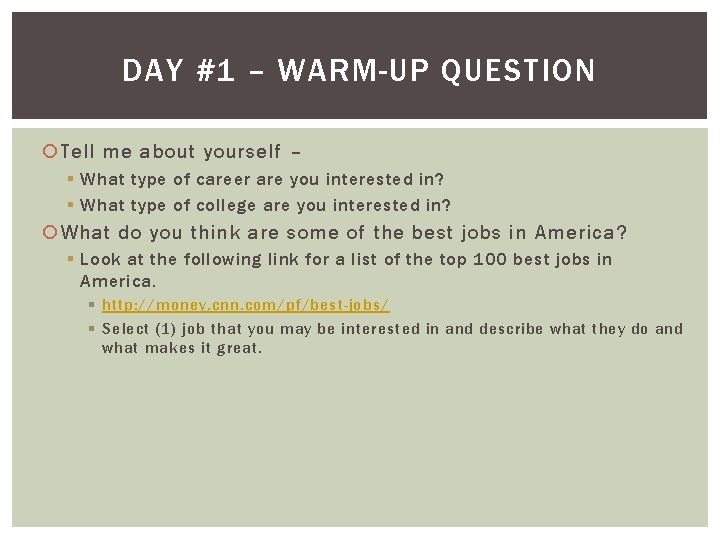 DAY #1 – WARM-UP QUESTION Tell me about yourself – § What type of