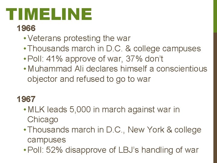 TIMELINE 1966 • Veterans protesting the war • Thousands march in D. C. &