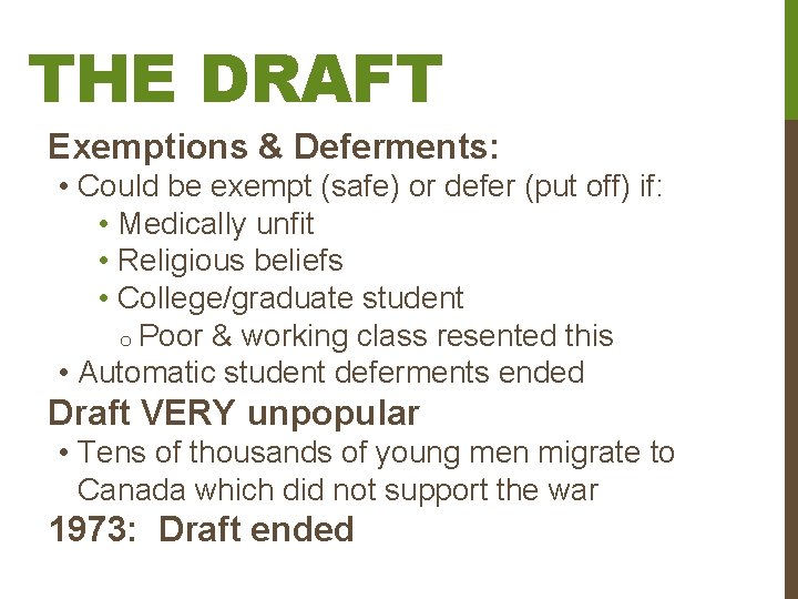 THE DRAFT Exemptions & Deferments: • Could be exempt (safe) or defer (put off)