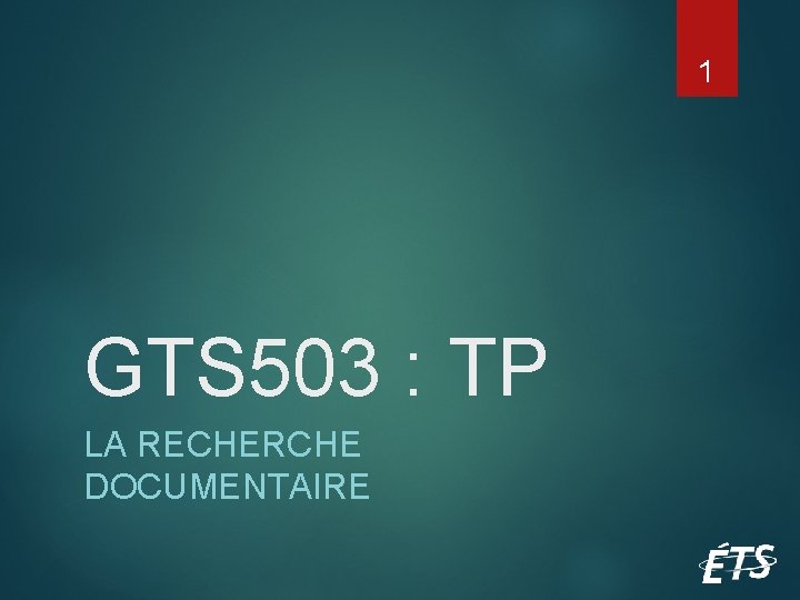 1 GTS 503 : TP LA RECHERCHE DOCUMENTAIRE 