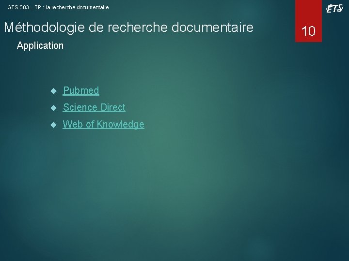GTS 503 – TP : la recherche documentaire Méthodologie de recherche documentaire Application Pubmed