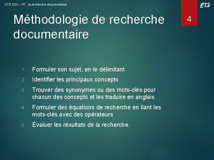 GTS 503 – TP : la recherche documentaire Méthodologie de recherche documentaire 1. Formuler