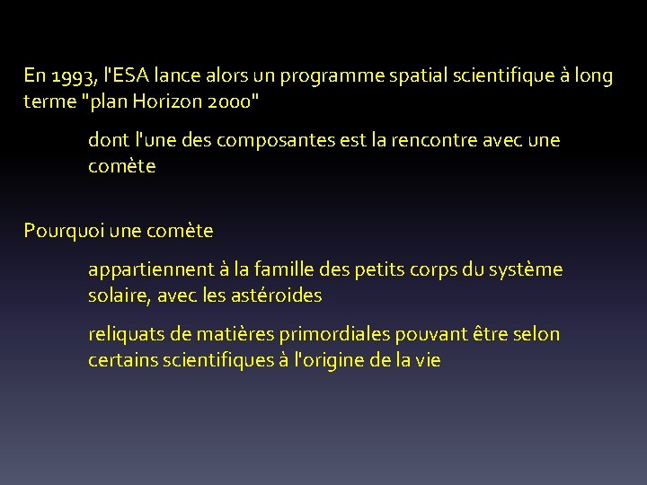 En 1993, l'ESA lance alors un programme spatial scientifique à long terme "plan Horizon