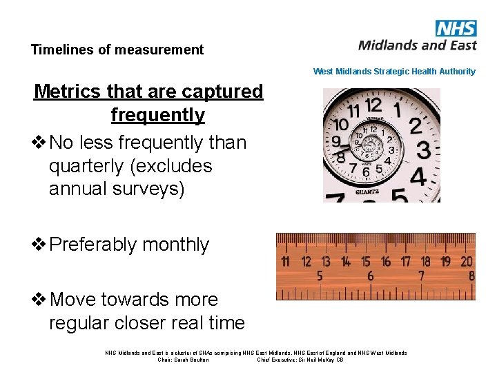 Timelines of measurement West Midlands Strategic Health Authority Metrics that are captured frequently v