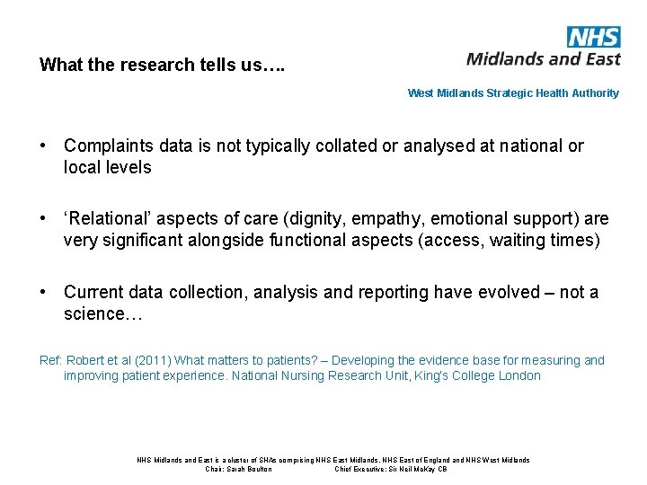 What the research tells us…. West Midlands Strategic Health Authority • Complaints data is