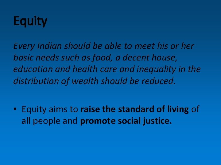 Equity Every Indian should be able to meet his or her basic needs such