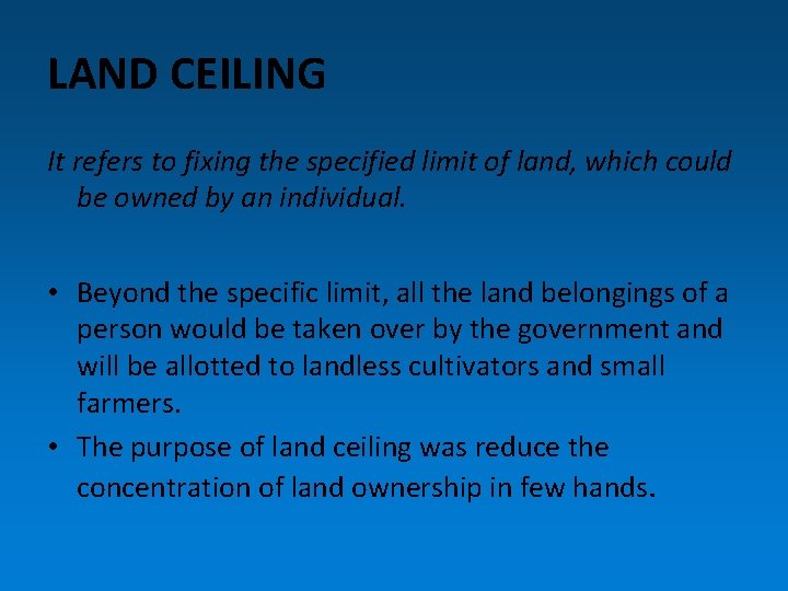 LAND CEILING It refers to fixing the specified limit of land, which could be