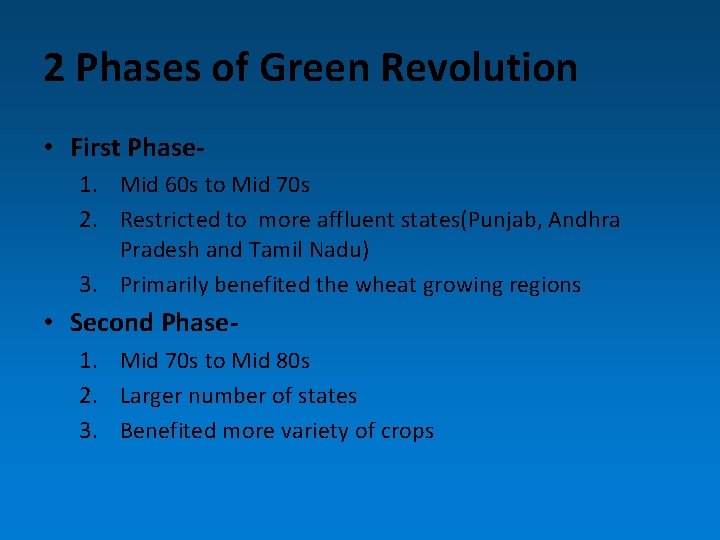 2 Phases of Green Revolution • First Phase 1. Mid 60 s to Mid