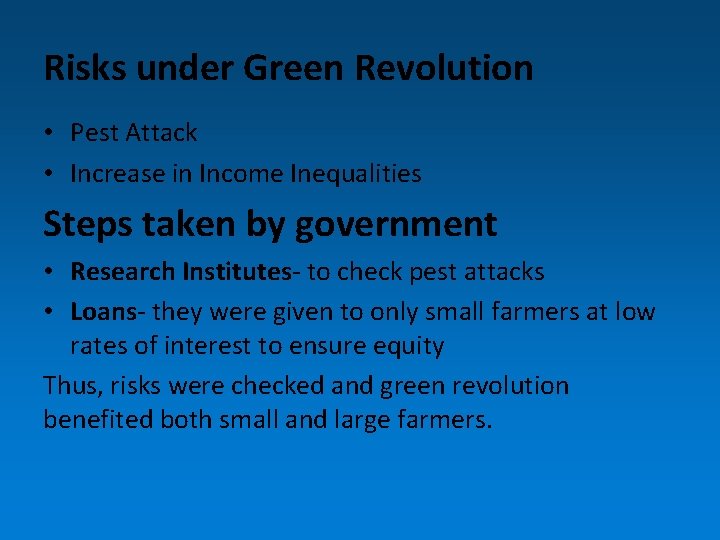 Risks under Green Revolution • Pest Attack • Increase in Income Inequalities Steps taken