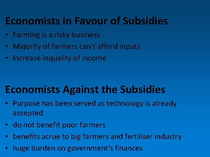 Economists in Favour of Subsidies • Farming is a risky business • Majority of