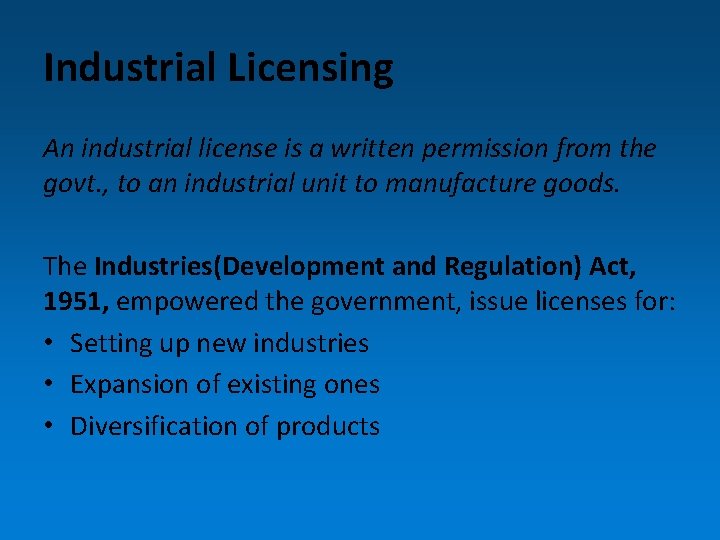 Industrial Licensing An industrial license is a written permission from the govt. , to