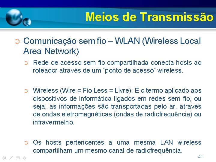 Meios de Transmissão ➲ Comunicação sem fio – WLAN (Wireless Local Area Network) ➲