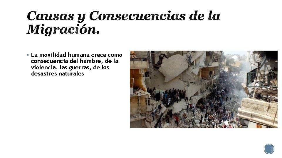  La movilidad humana crece como consecuencia del hambre, de la violencia, las guerras,