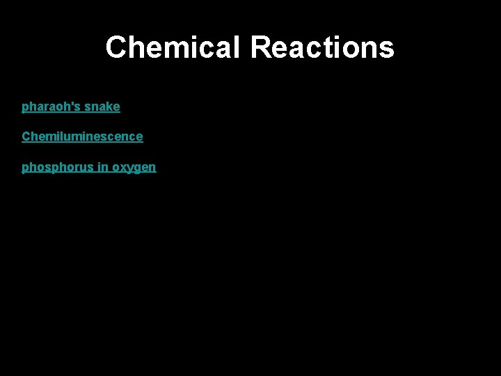 Chemical Reactions pharaoh's snake Chemiluminescence phosphorus in oxygen 