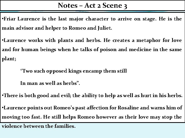 Notes – Act 2 Scene 3 • Friar Laurence is the last major character