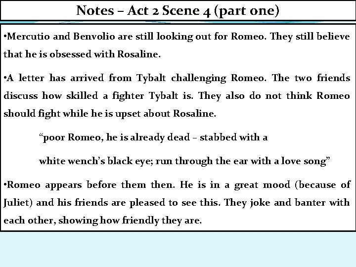 Notes – Act 2 Scene 4 (part one) • Mercutio and Benvolio are still