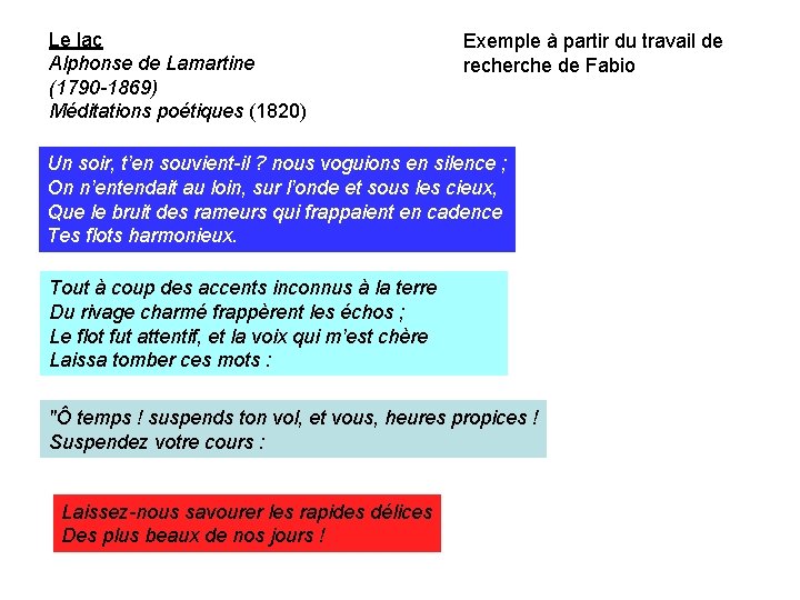 Le lac Alphonse de Lamartine (1790 -1869) Méditations poétiques (1820) Exemple à partir du