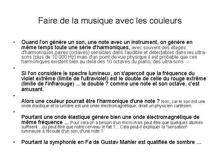 Faire de la musique avec les couleurs • Quand l'on génère un son, une