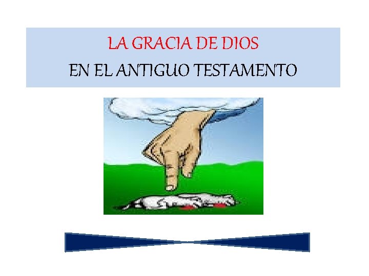 LA GRACIA DE DIOS EN EL ANTIGUO TESTAMENTO 