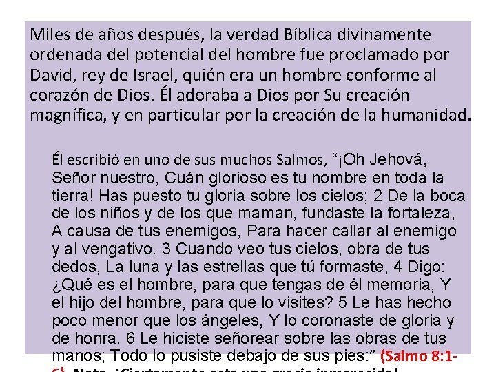 Miles de años después, la verdad Bíblica divinamente ordenada del potencial del hombre fue