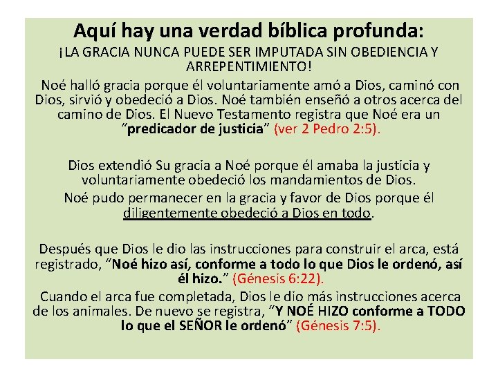 Aquí hay una verdad bíblica profunda: ¡LA GRACIA NUNCA PUEDE SER IMPUTADA SIN OBEDIENCIA