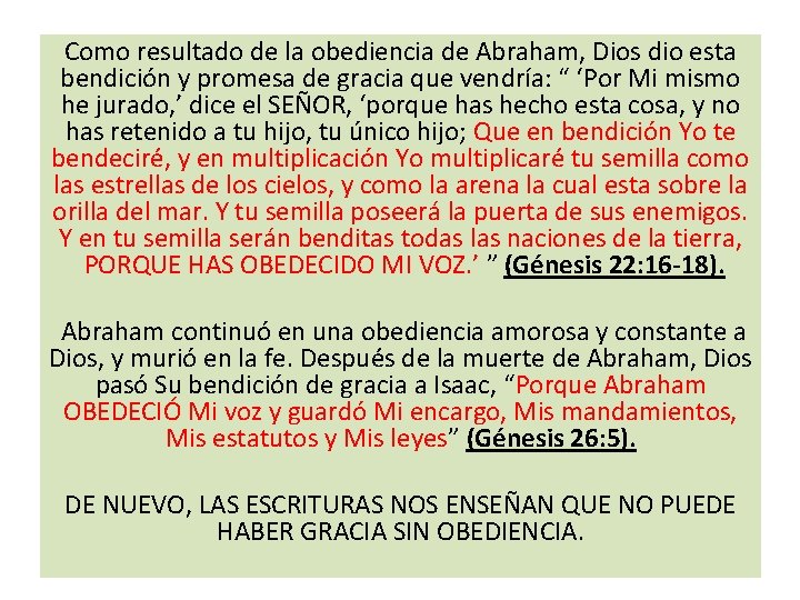 Como resultado de la obediencia de Abraham, Dios dio esta bendición y promesa de