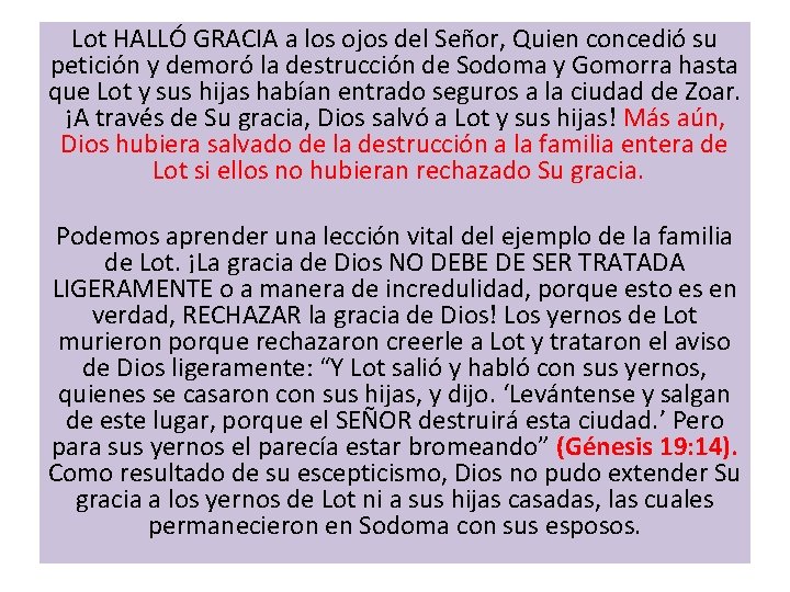 Lot HALLÓ GRACIA a los ojos del Señor, Quien concedió su petición y demoró