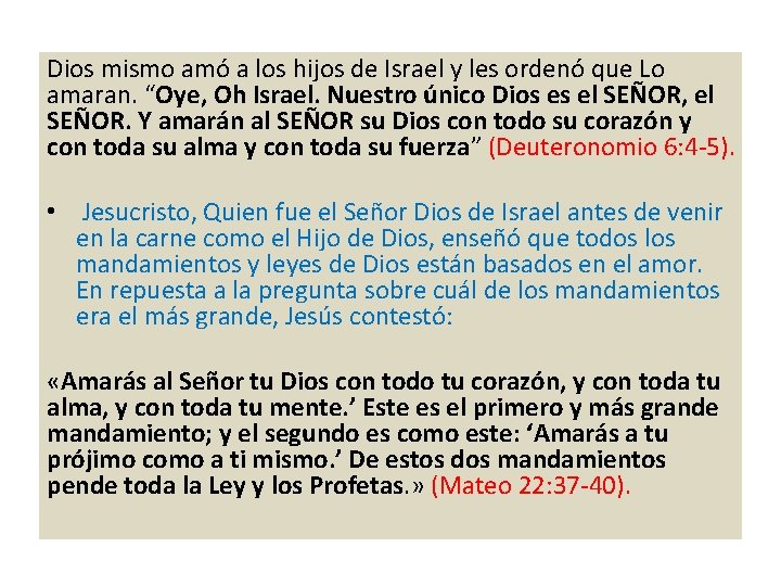 Dios mismo amó a los hijos de Israel y les ordenó que Lo amaran.