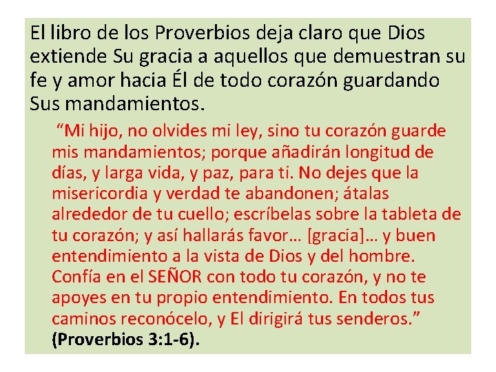 El libro de los Proverbios deja claro que Dios extiende Su gracia a aquellos