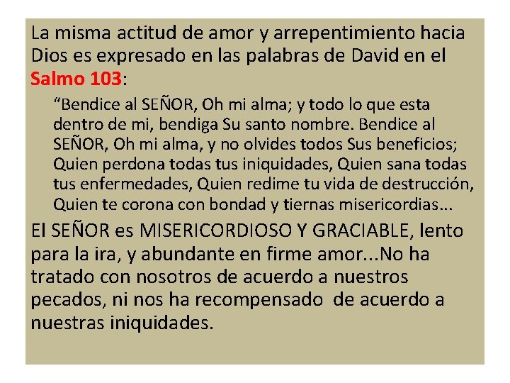 La misma actitud de amor y arrepentimiento hacia Dios es expresado en las palabras