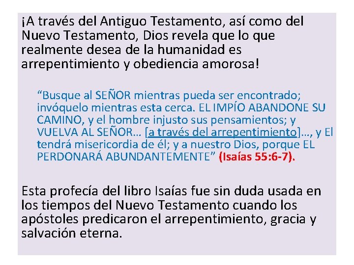 ¡A través del Antiguo Testamento, así como del Nuevo Testamento, Dios revela que lo