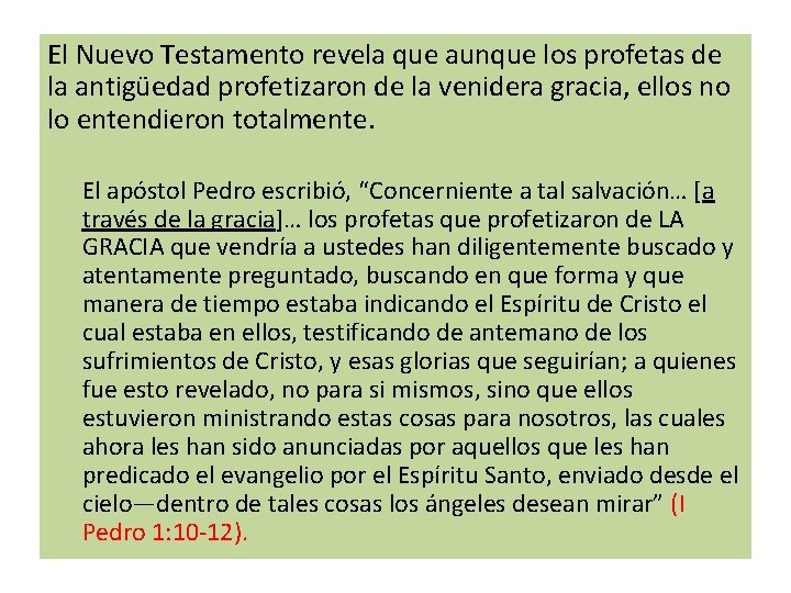 El Nuevo Testamento revela que aunque los profetas de la antigüedad profetizaron de la