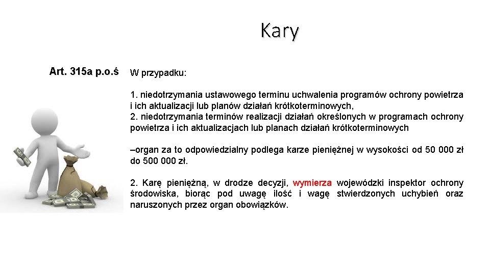 Kary Art. 315 a p. o. ś W przypadku: 1. niedotrzymania ustawowego terminu uchwalenia