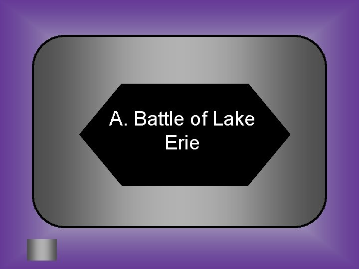 A. Battle of Lake Erie 