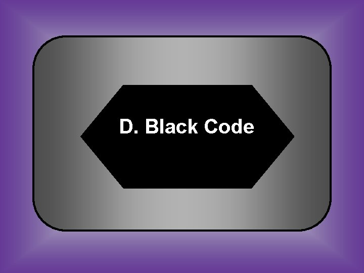 D. Black Code 