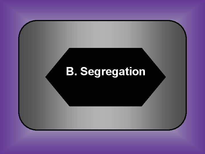 B. Segregation 