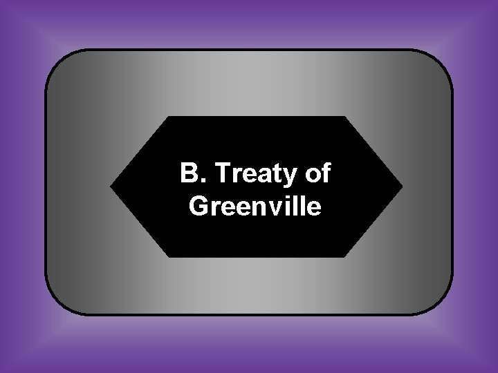 B. Treaty of Greenville 