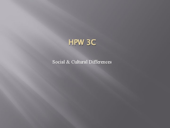 HPW 3 C Social & Cultural Differences 