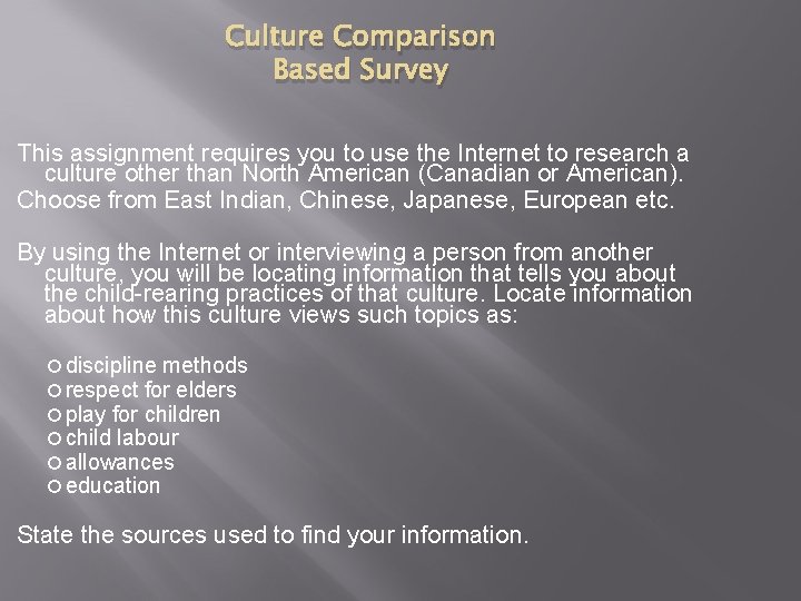 Culture Comparison Based Survey This assignment requires you to use the Internet to research