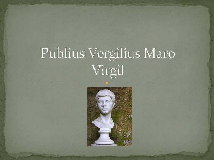 Publius Vergilius Maro Virgil 