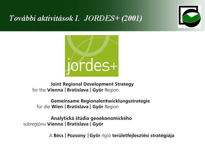 További aktivitások I. JORDES+ (2001) 