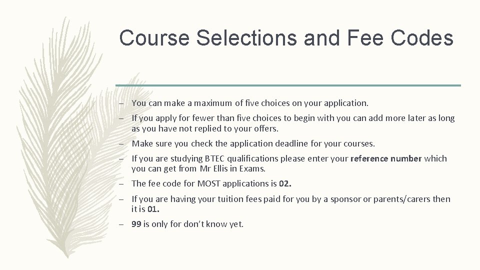 Course Selections and Fee Codes – You can make a maximum of five choices