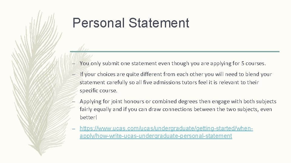 Personal Statement – You only submit one statement even though you are applying for