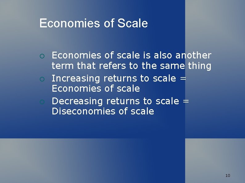 Economies of Scale Economies of scale is also another term that refers to the
