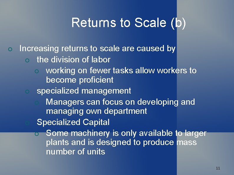 Returns to Scale (b) Increasing returns to scale are caused by the division of