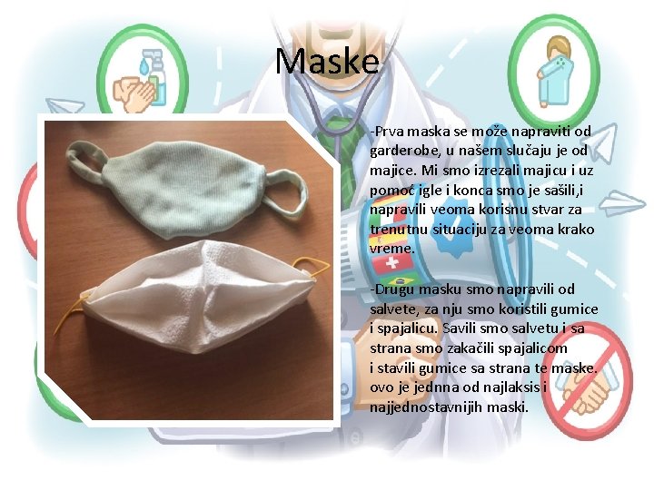 Maske -Prva maska se može napraviti od garderobe, u našem slučaju je od majice.