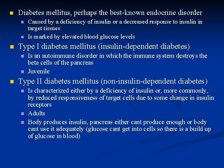 n Diabetes mellitus, perhaps the best-known endocrine disorder n n n Type I diabetes n Diabetes mellitus, perhaps the best-known endocrine disorder n n n Type I diabetes