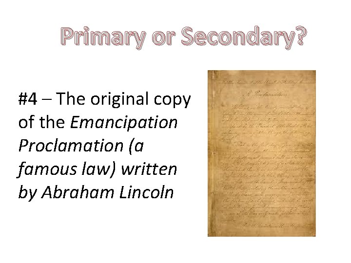 Primary or Secondary? #4 – The original copy of the Emancipation Proclamation (a famous