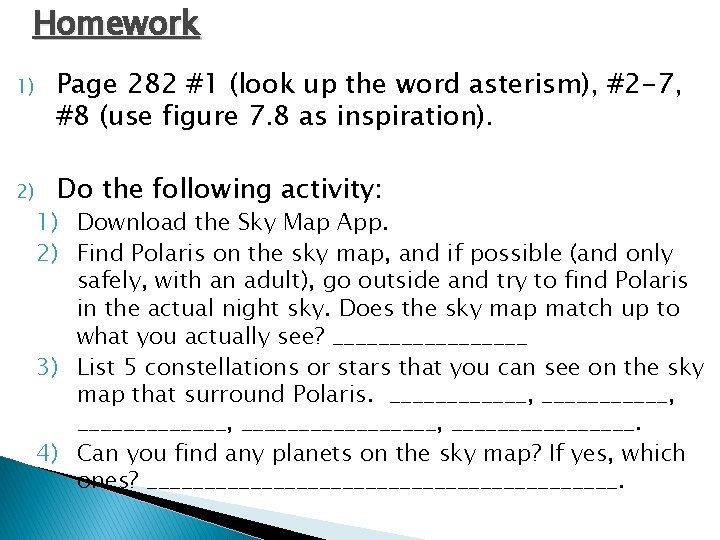 Homework 1) Page 282 #1 (look up the word asterism), #2 -7, #8 (use