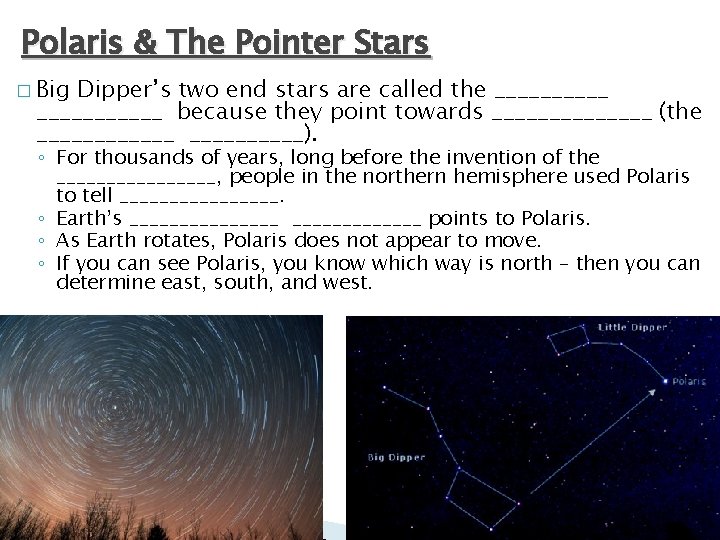 Polaris & The Pointer Stars � Big Dipper’s two end stars are called the